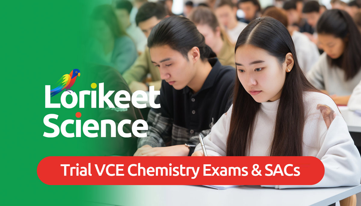Lorikeet Science Trial VCE Chemistry Exams & SACs