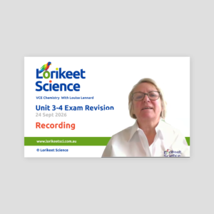 Lorikeet Science Unit 3&4 Chemistry Revision Webinar Recording